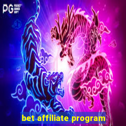 bet affiliate program